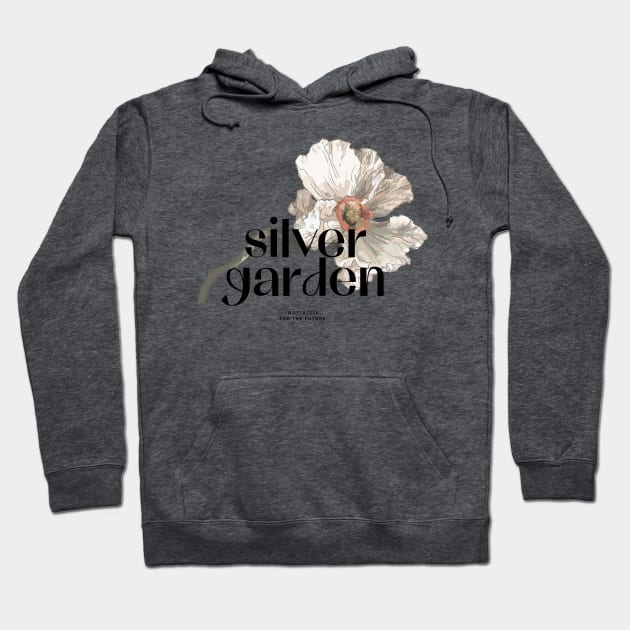 White Flower and Silver garden quote Hoodie by NKTN